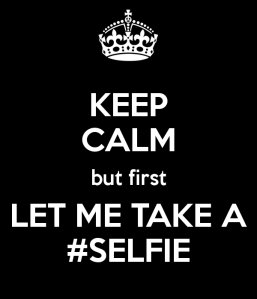 keep-calm-but-first-let-me-take-a-selfie-22